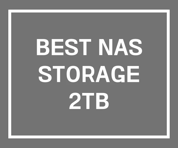 BEST NAS STORAGE 2TB