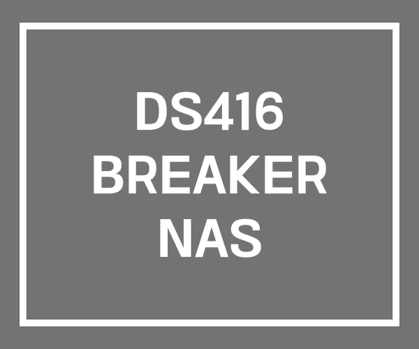 DS416 BREAKER NAS