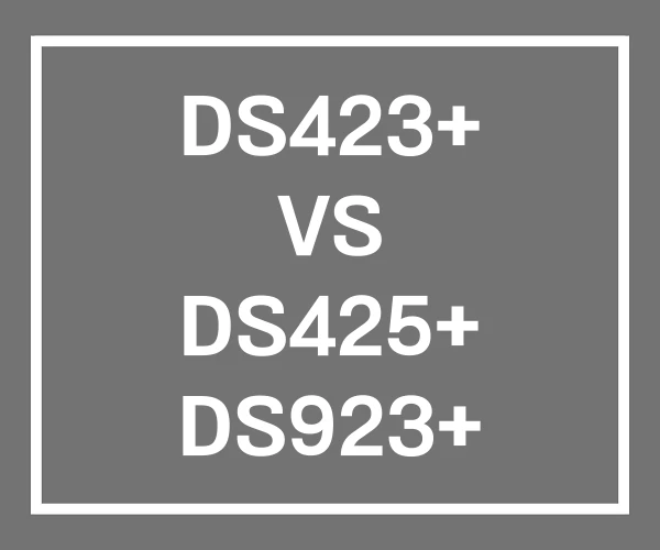 DS423+ VS DS425+ DS923+ DS925+