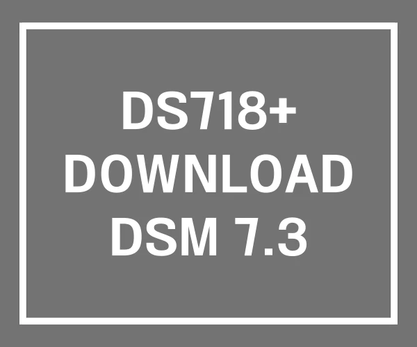 DS718+ DOWNLOAD DSM 7.3